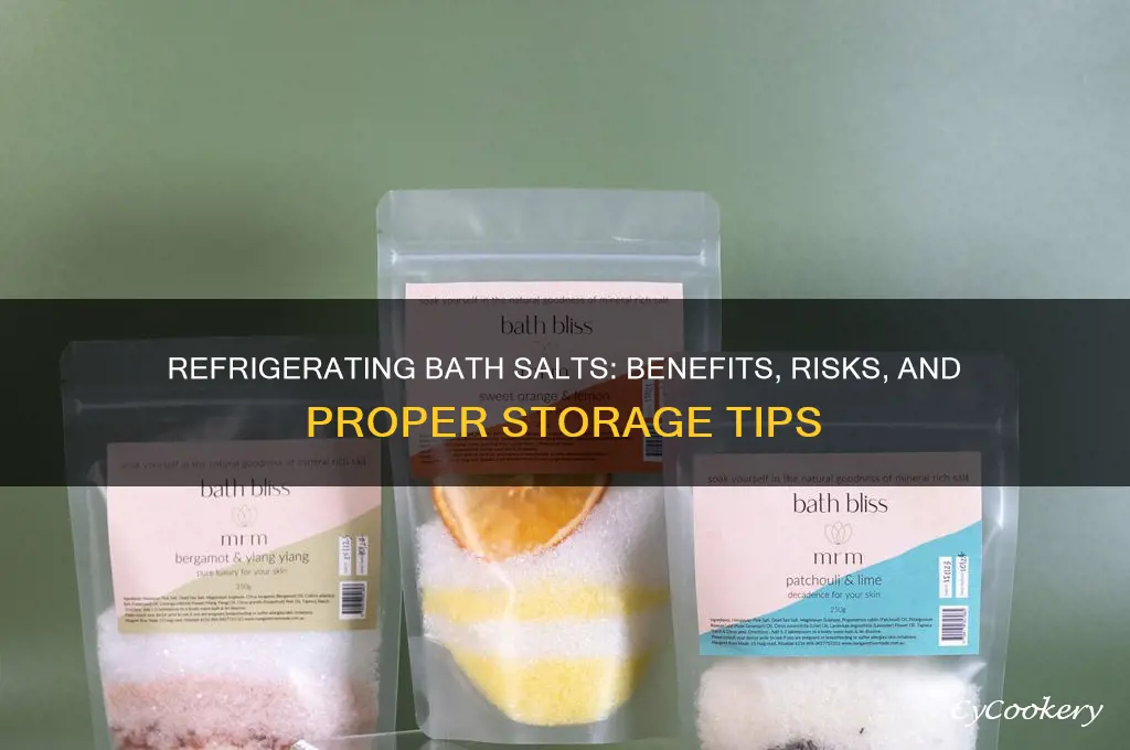 can i refrigerate a bath salt