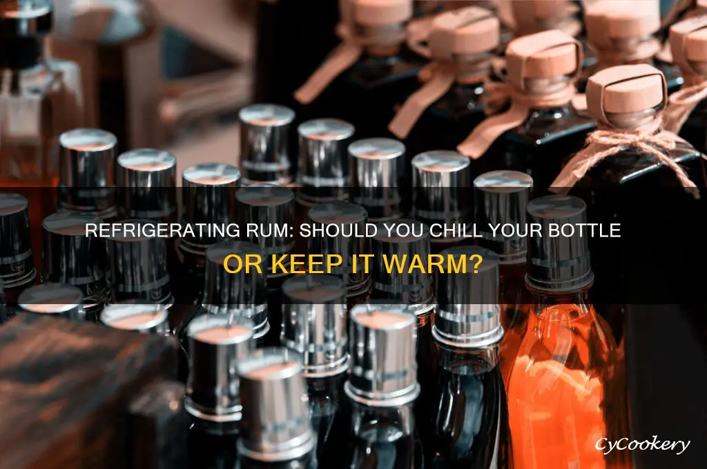 can i refrigerate a bottle of rum