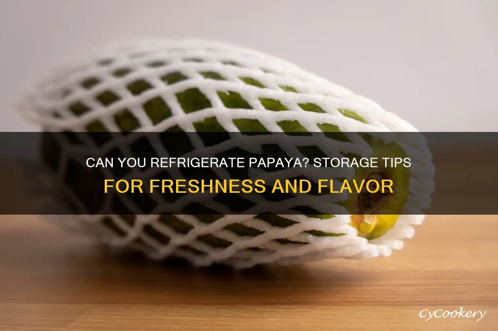 can i refrigerate a papya