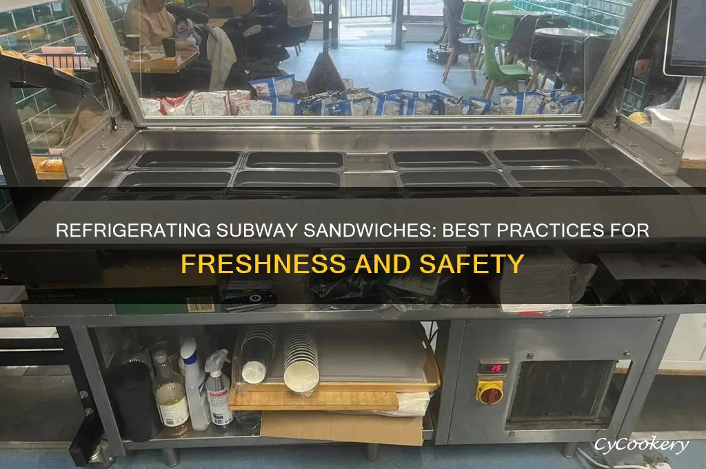 can i refrigerate a subway sandwich
