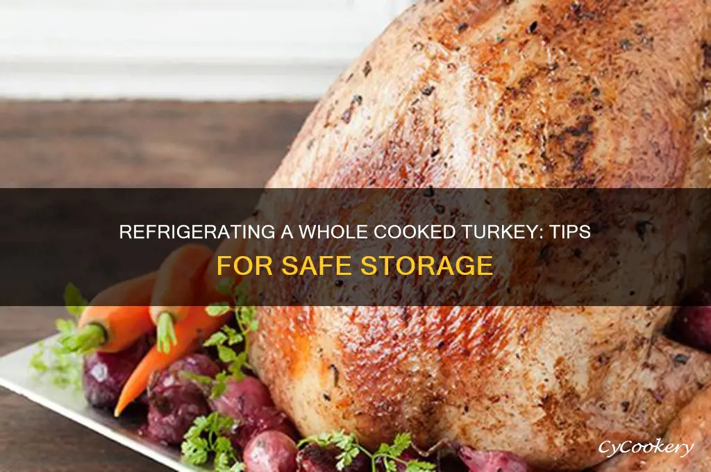 can i refrigerate a whole cooked turkey