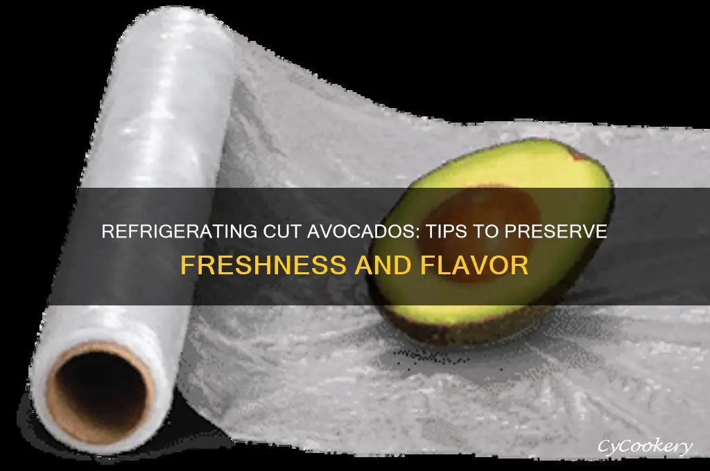 can i refrigerate an avocado after cutting