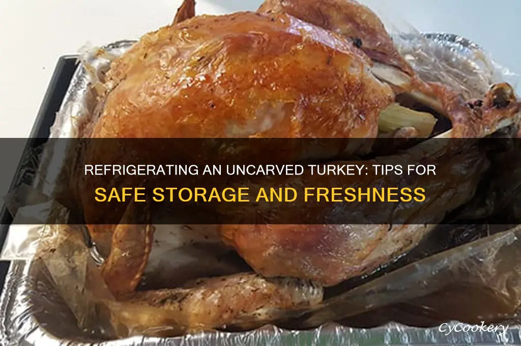 can i refrigerate an uncarveed turkey