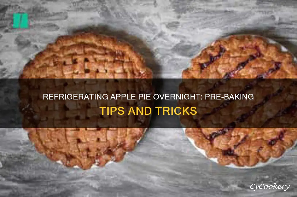 can i refrigerate apple pie overnight before baking