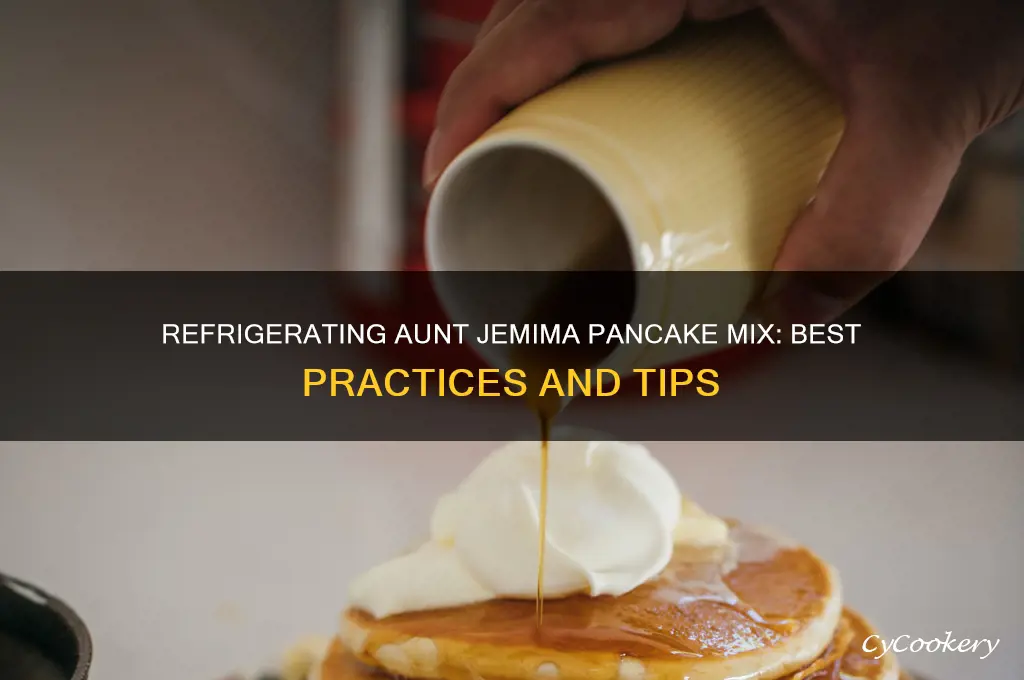 can i refrigerate aunt jemima pancake mix