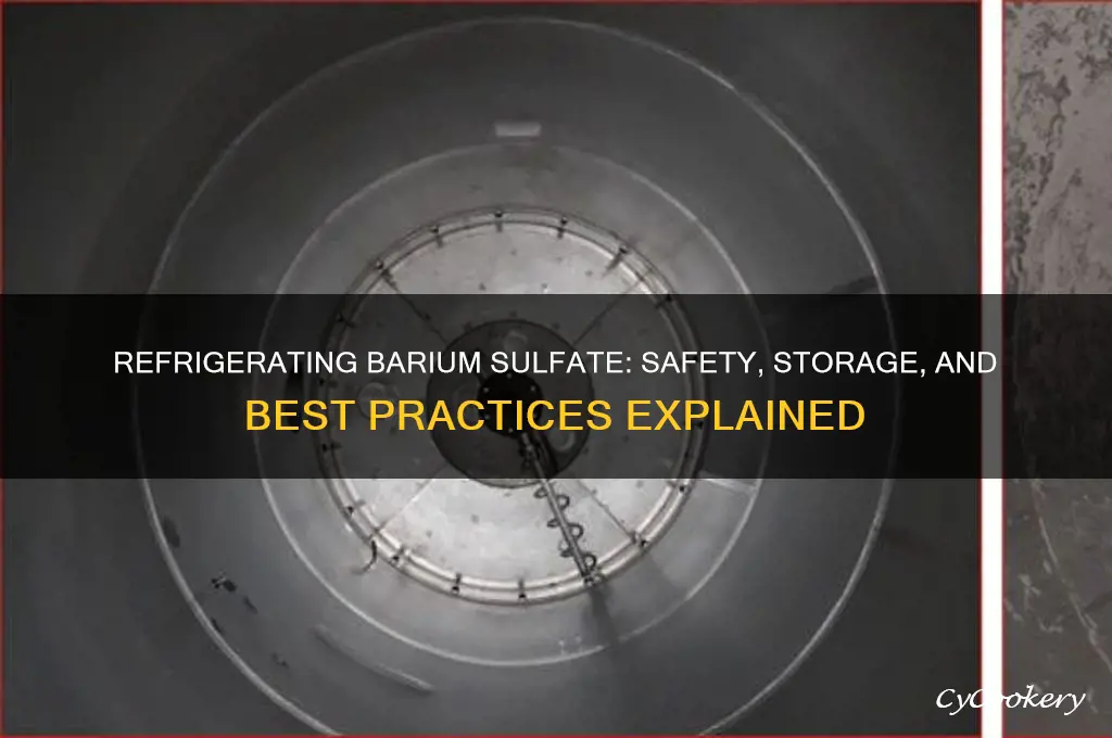 can i refrigerate barium sulfate