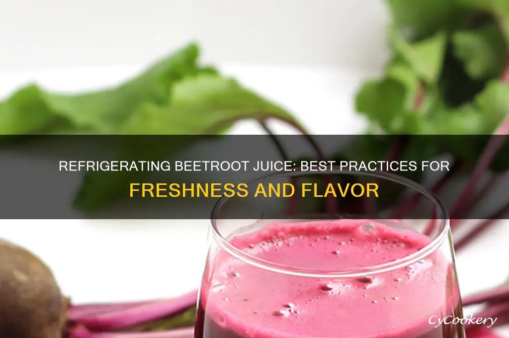 can i refrigerate beetroot juice