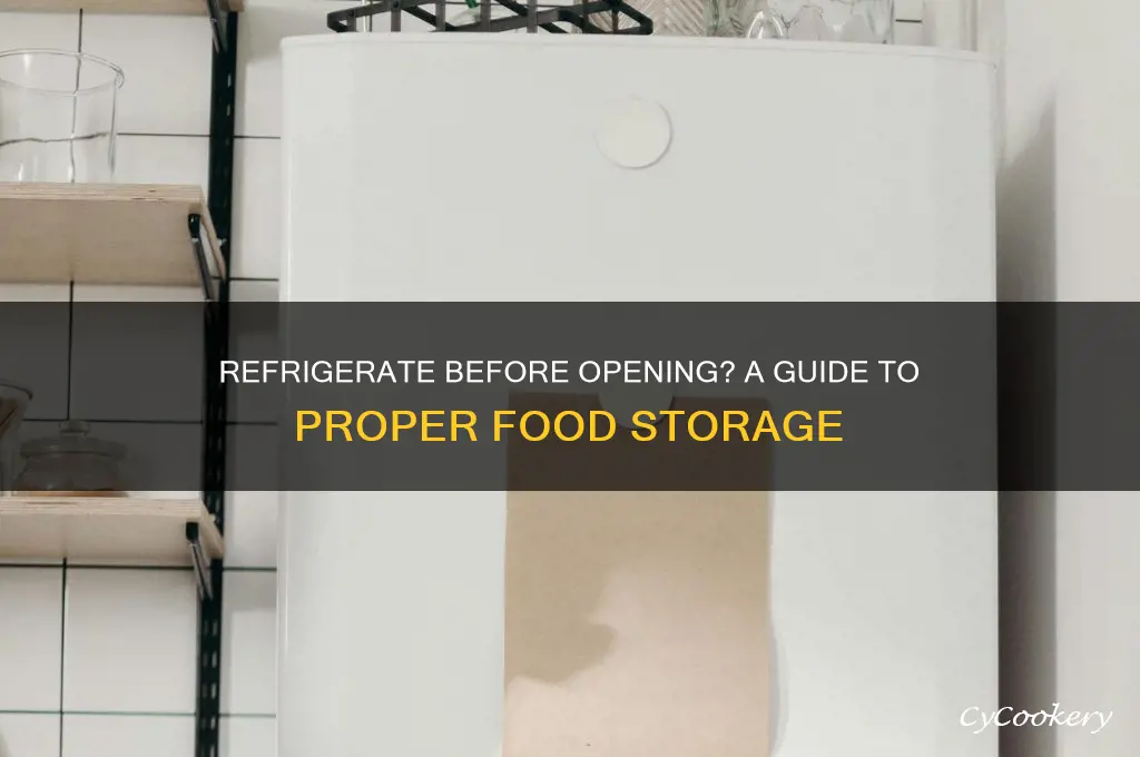 can i refrigerate before opening