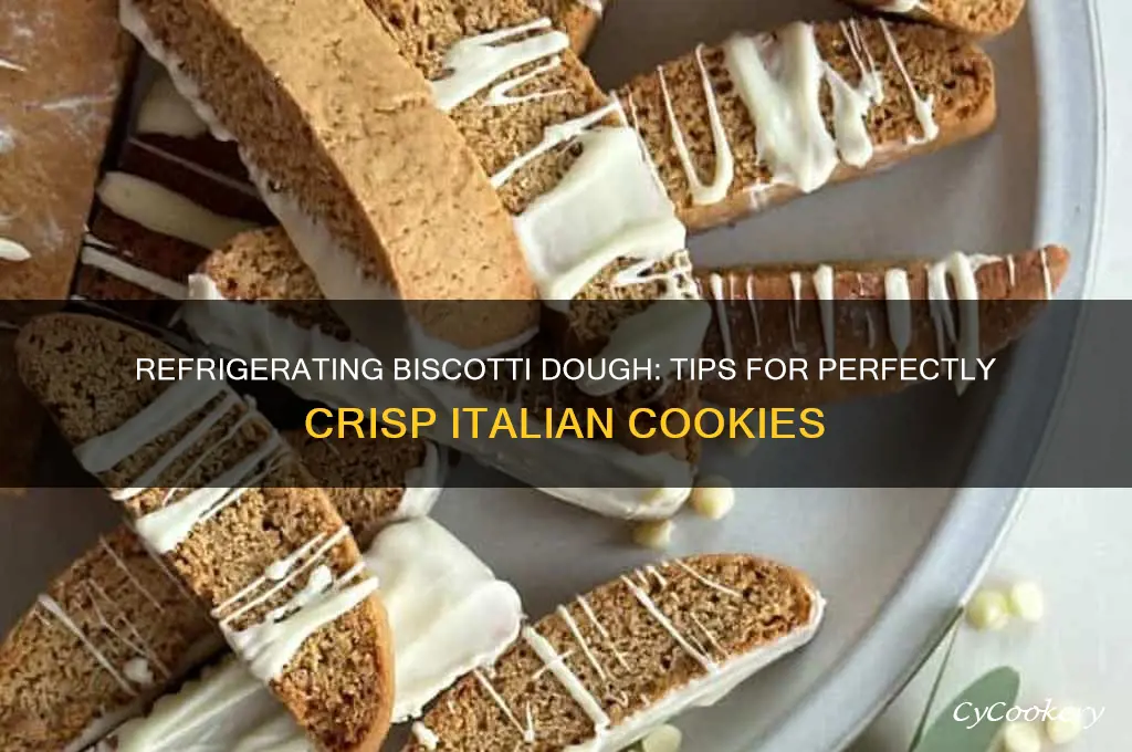 can i refrigerate biscotti dough