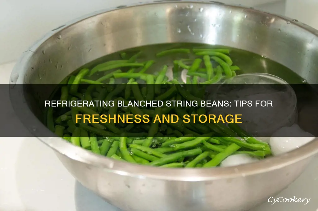 can i refrigerate blanched string beans