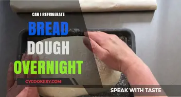 Refrigerating Bread Dough Overnight: Tips for Perfect Results Every Time