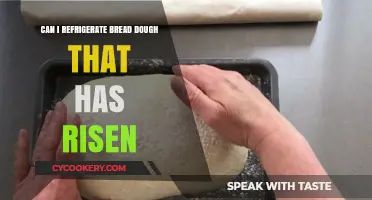 Refrigerating Risen Bread Dough: Tips for Perfect Results Every Time