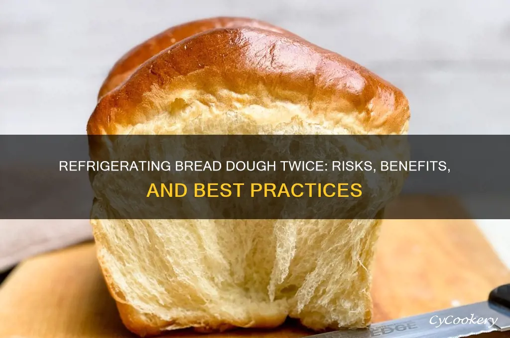 can i refrigerate bread dough twice