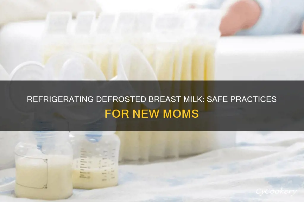 can i refrigerate breast milk after defrosting