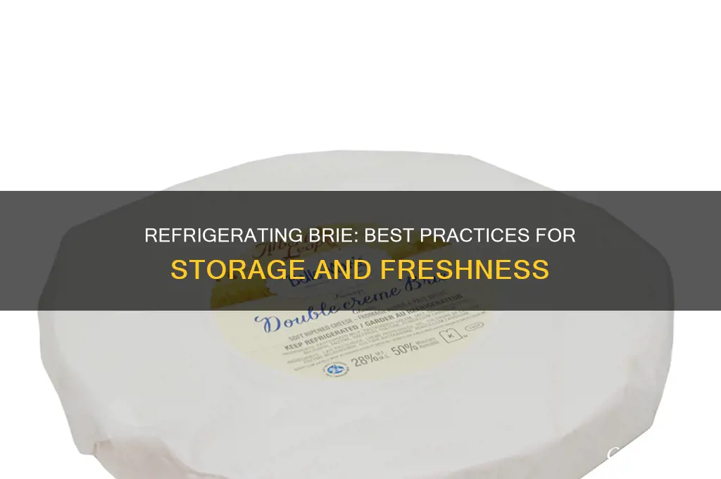 can i refrigerate brie