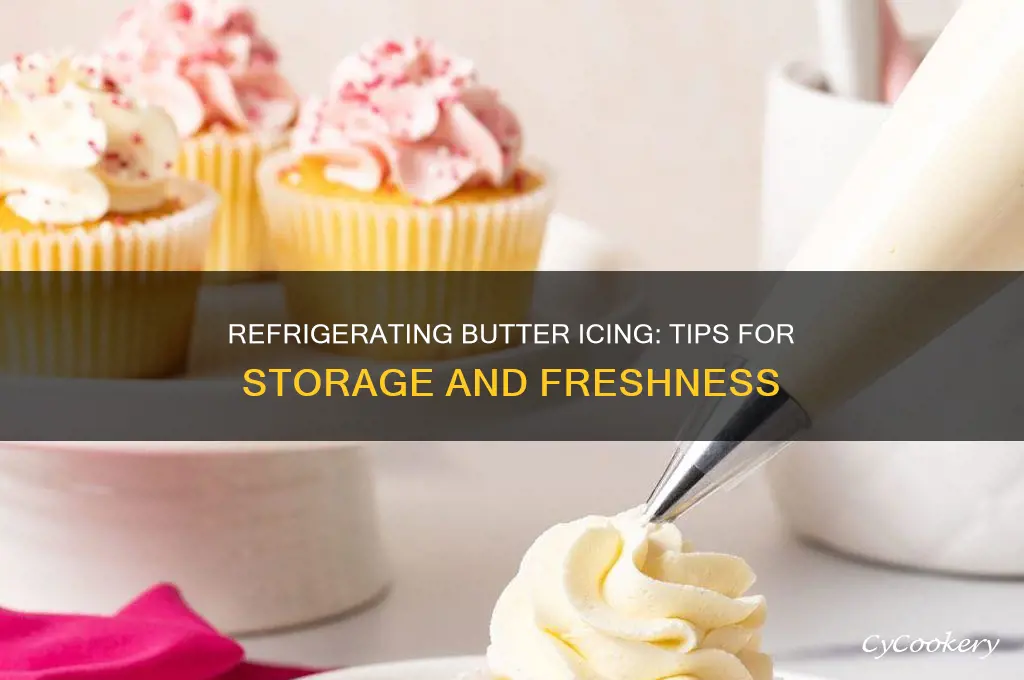 can i refrigerate butter icing