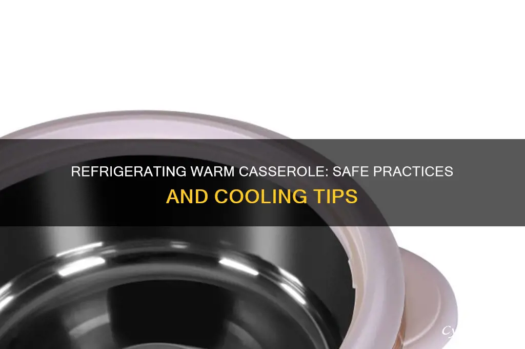 can i refrigerate casserole while it