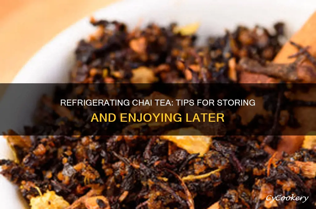 can i refrigerate chai tea