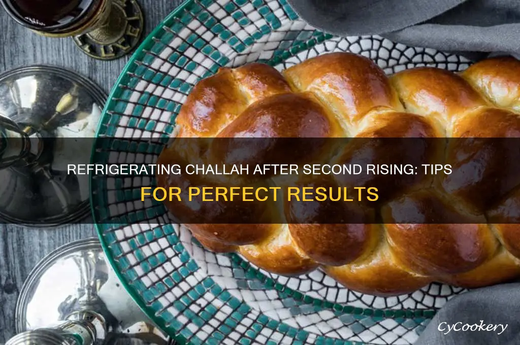 can i refrigerate challah after second rising