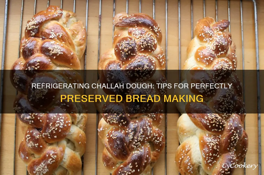 can i refrigerate challah dough