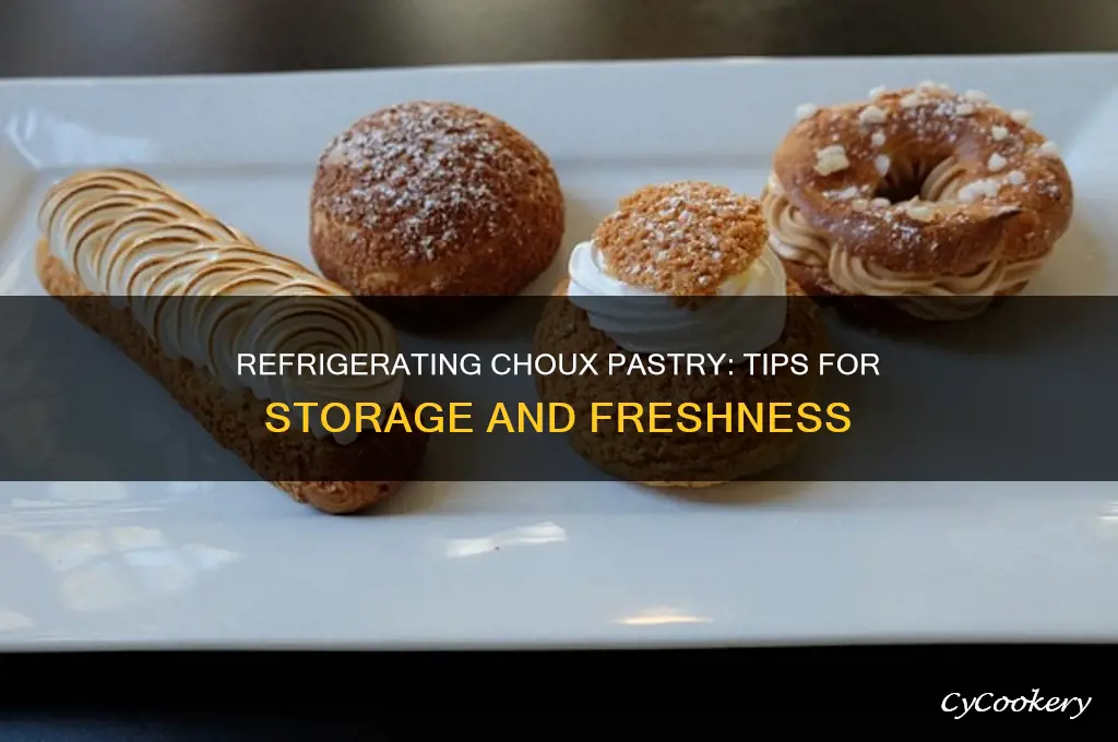 can i refrigerate choux pastry
