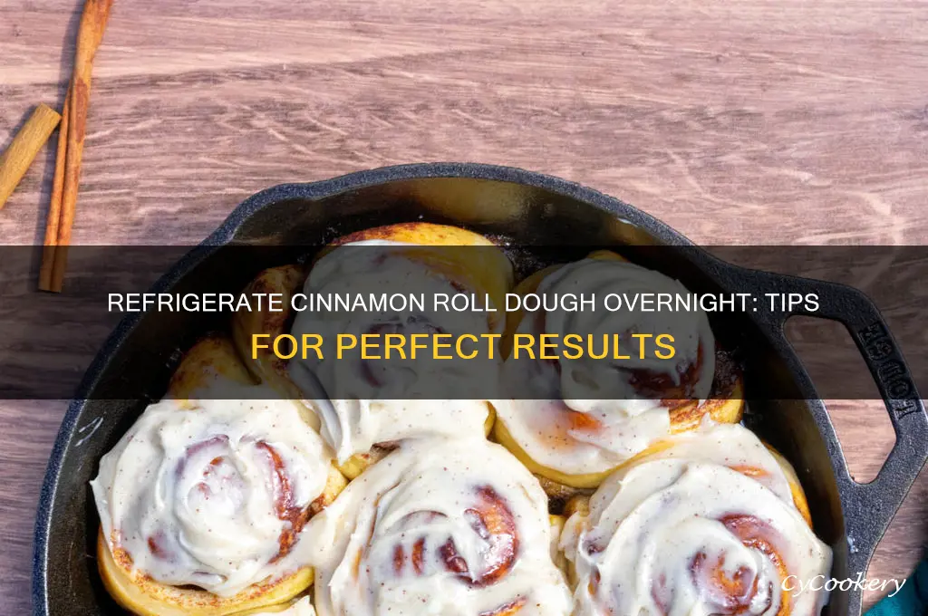 can i refrigerate cinnamon roll dough overnight