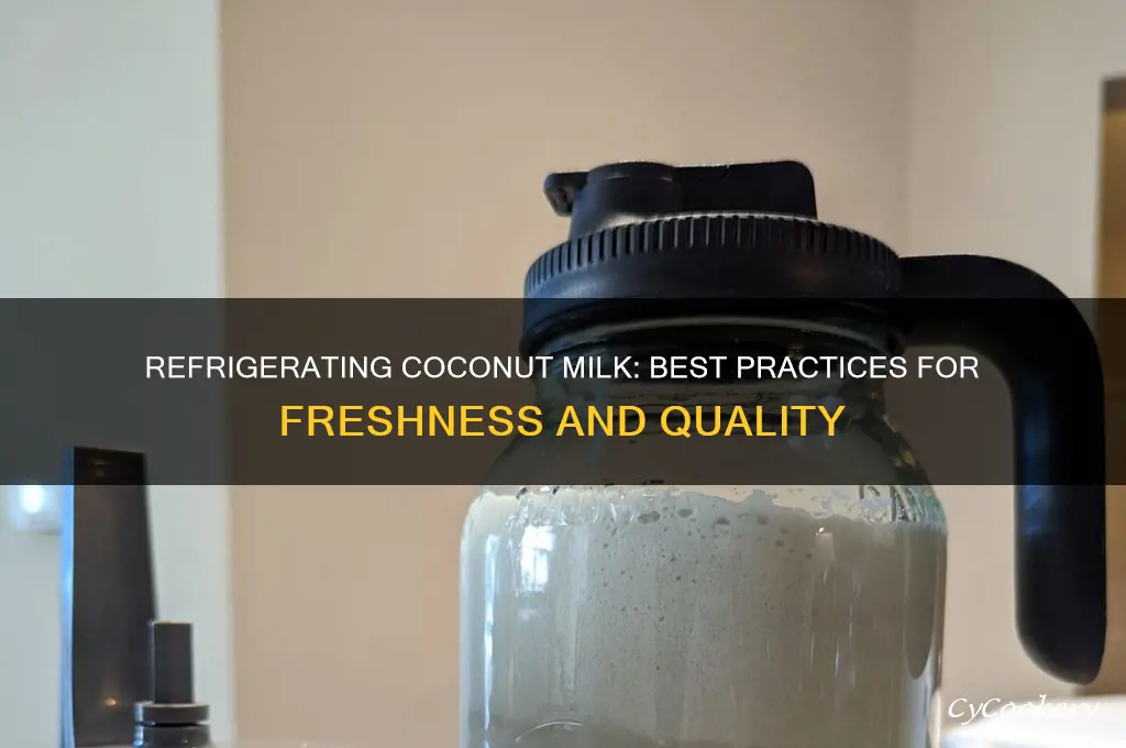 can i refrigerate coconut milk