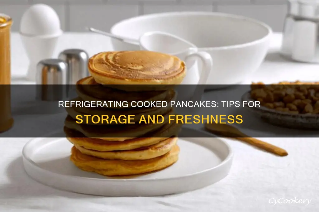 can i refrigerate cooked pancakes
