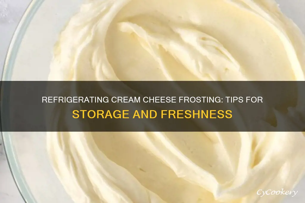 can i refrigerate cream cheese frosting