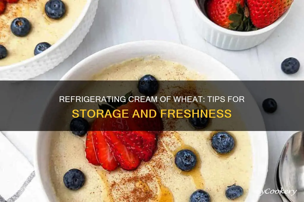can i refrigerate cream of wheat