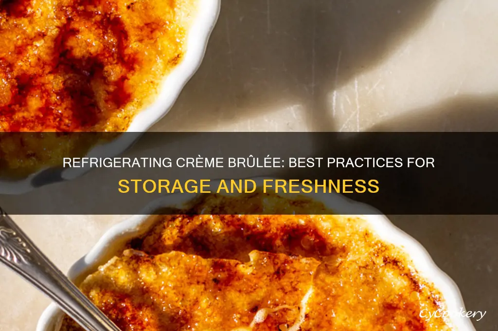 can i refrigerate creme brulee