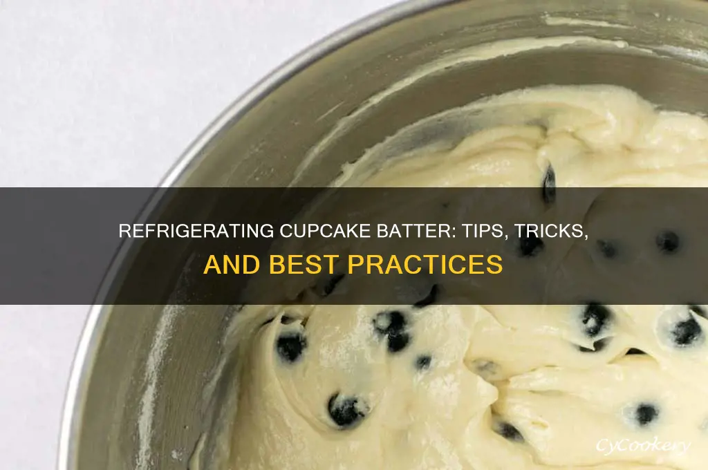 can i refrigerate cupcake batter