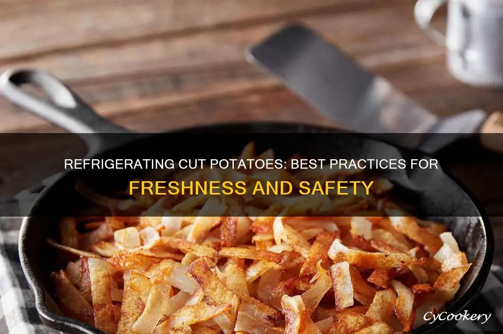 can i refrigerate cut potatoes