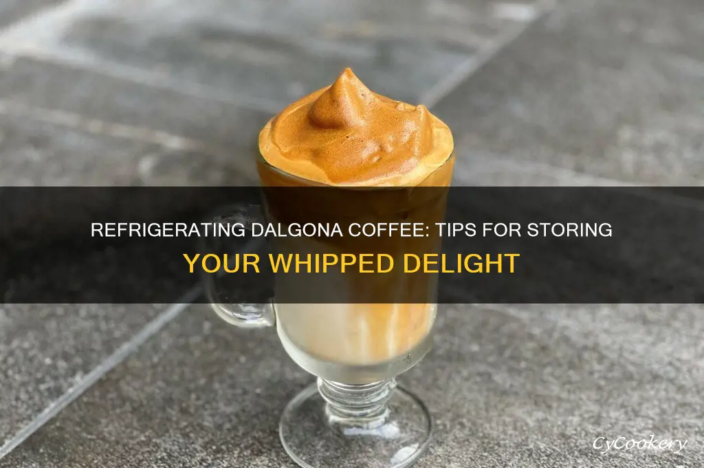 can i refrigerate dalgona coffee