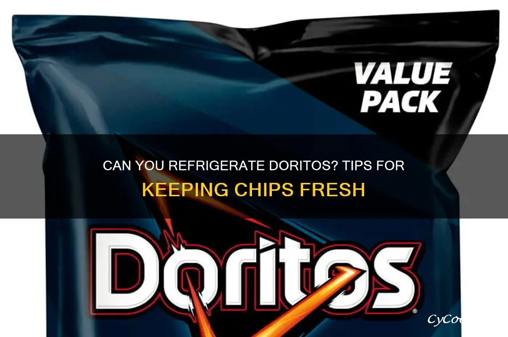 can i refrigerate doritos