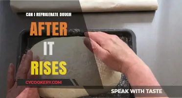 Refrigerating Dough After Rising: Best Practices for Fresh Results