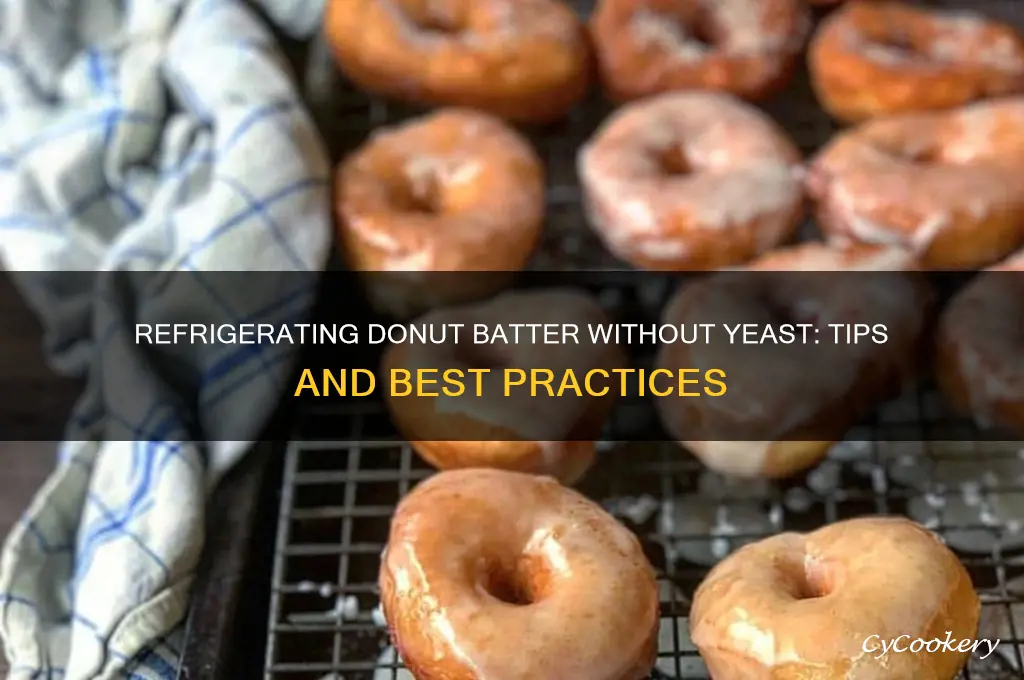 can i refrigerate doughnut batterno yeast