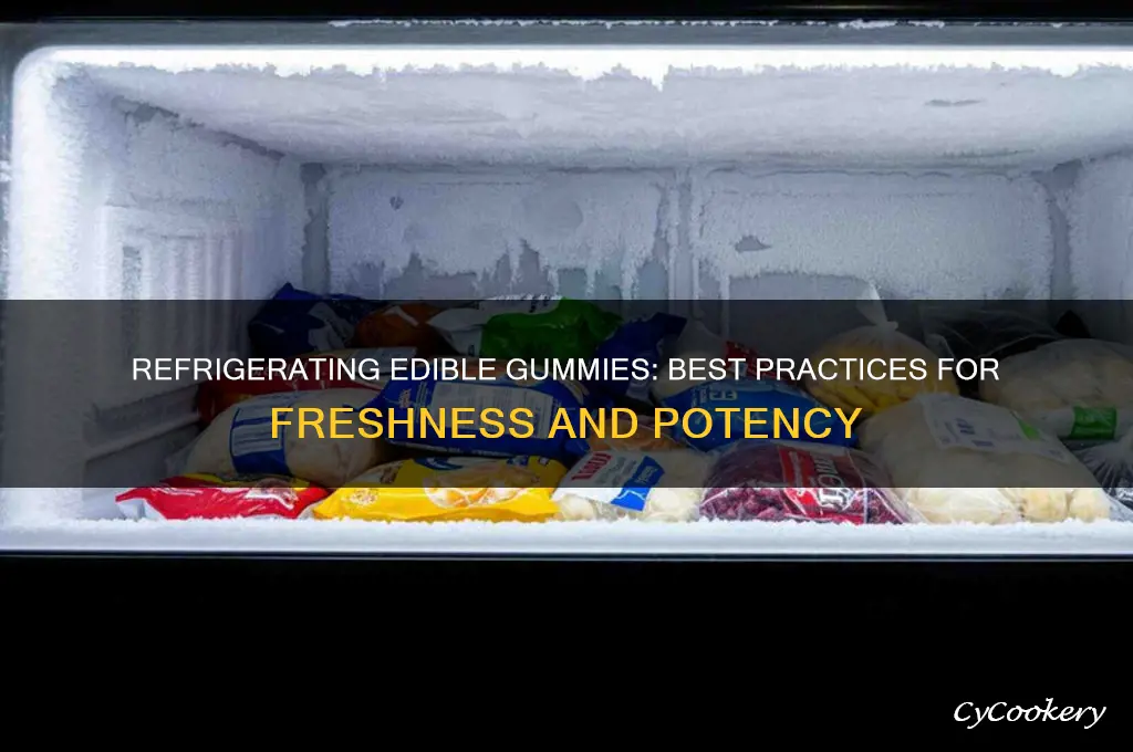 can i refrigerate edible gummies