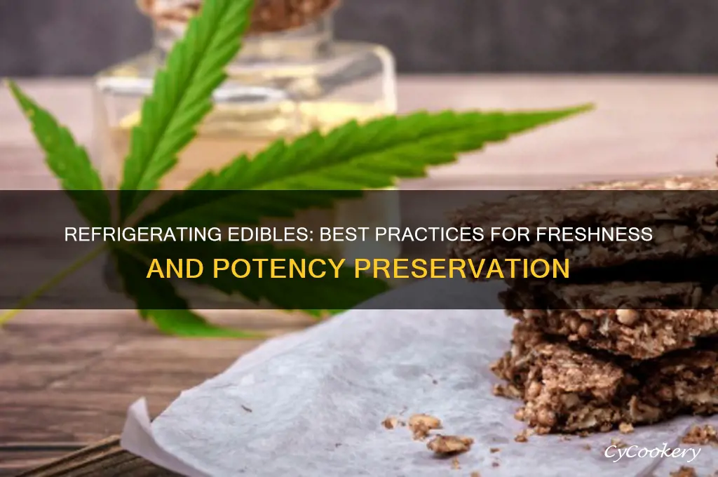 can i refrigerate edibles