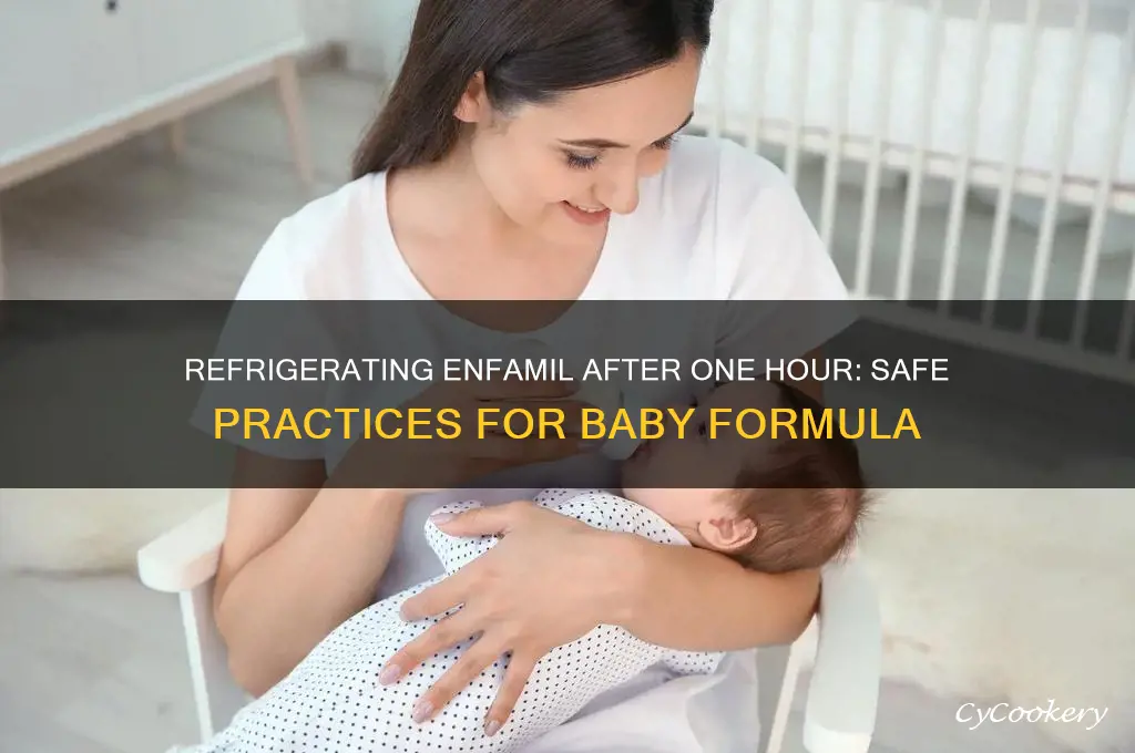 can i refrigerate enfamil after one hour