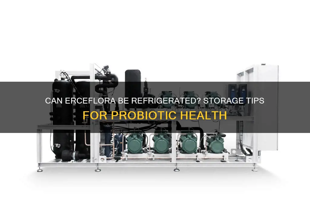 can i refrigerate erceflora
