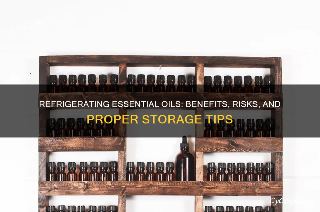 can i refrigerate essential oils