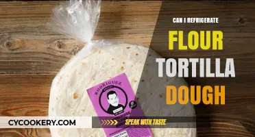 Refrigerating Flour Tortilla Dough: Tips for Freshness and Convenience