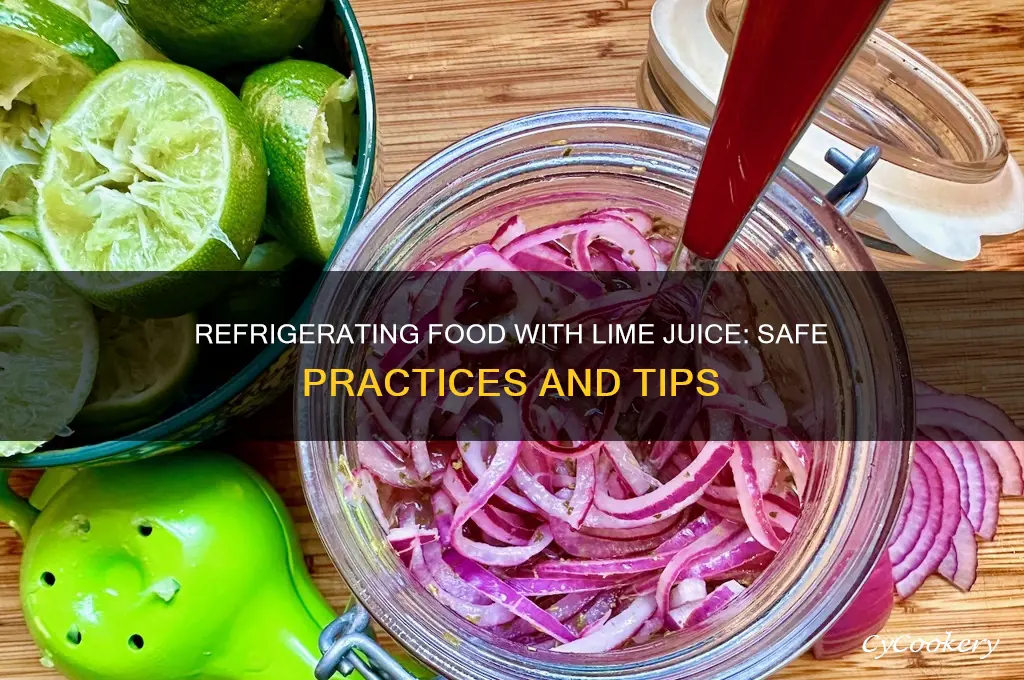 can i refrigerate food that has lime juice