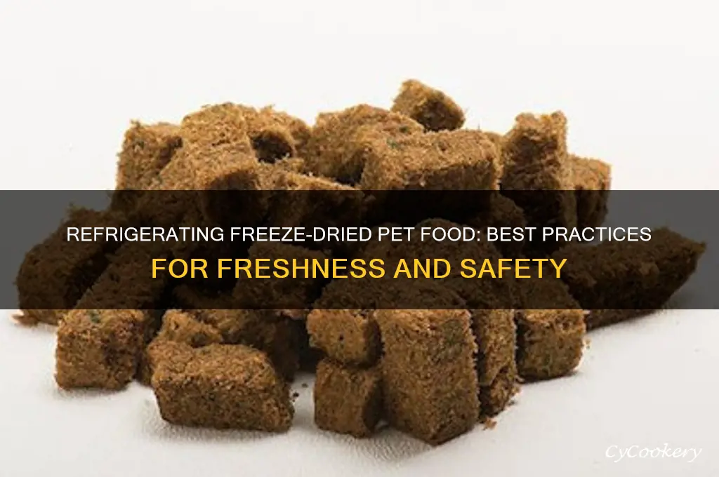 can i refrigerate freeze dried pet food