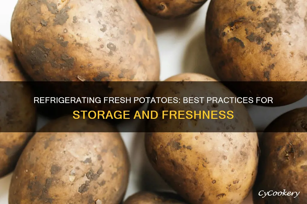 can i refrigerate fresh potatoes