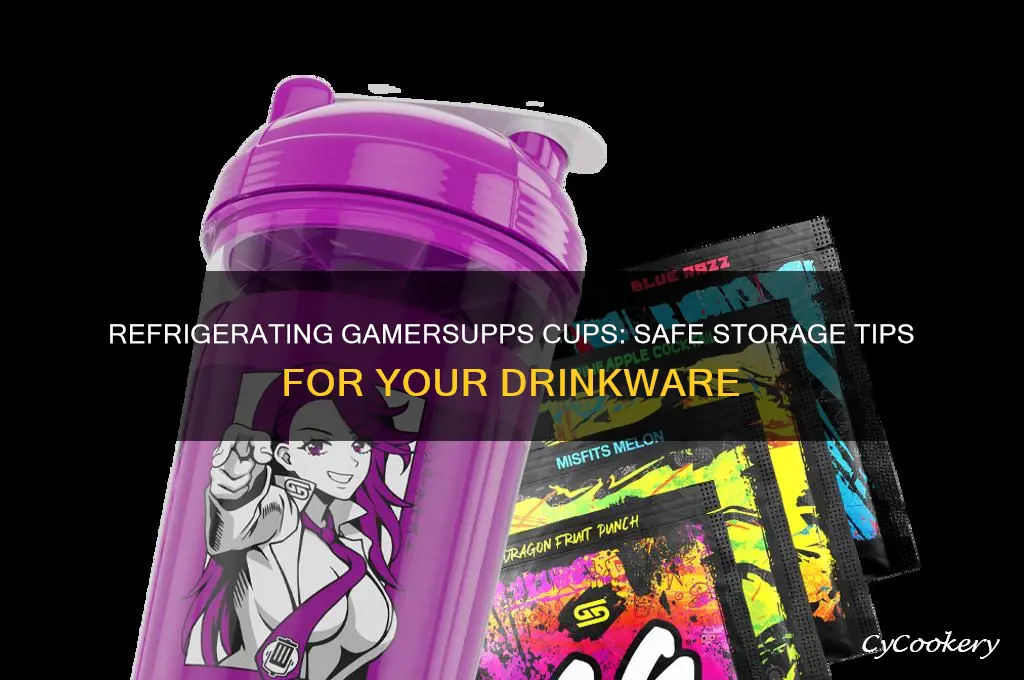 can i refrigerate gamersupps cups