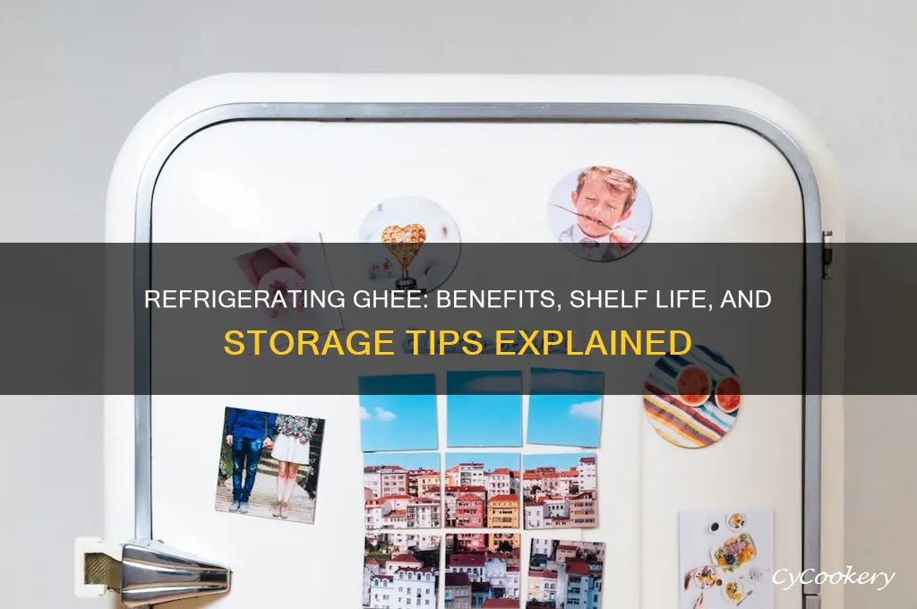 can i refrigerate ghee