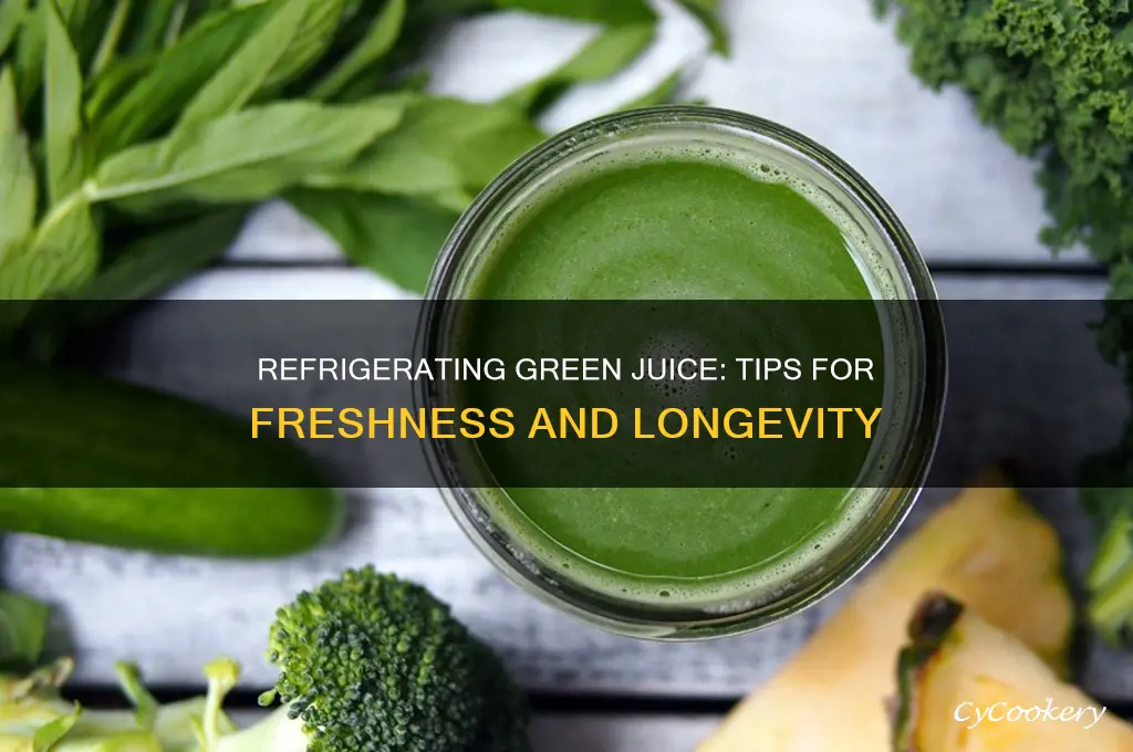 can i refrigerate green juice