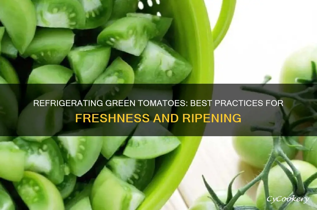 can i refrigerate green tomatoes